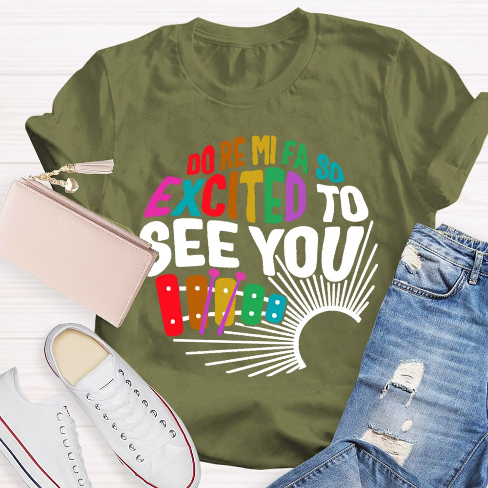 Do Re Mi Fa So Excited To See You Music Teacher Women Men Unisex T-shirt