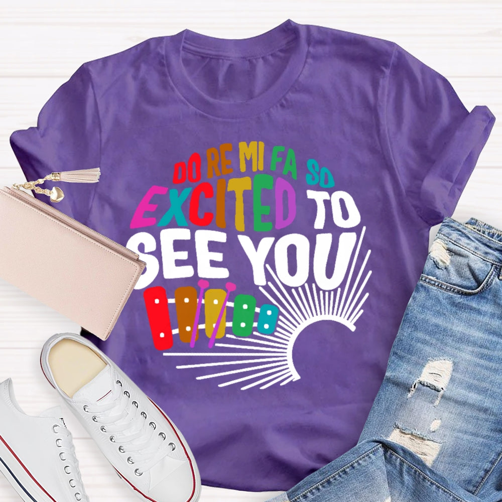 Do Re Mi Fa So Excited To See You Music Teacher Women Men Unisex T-shirt