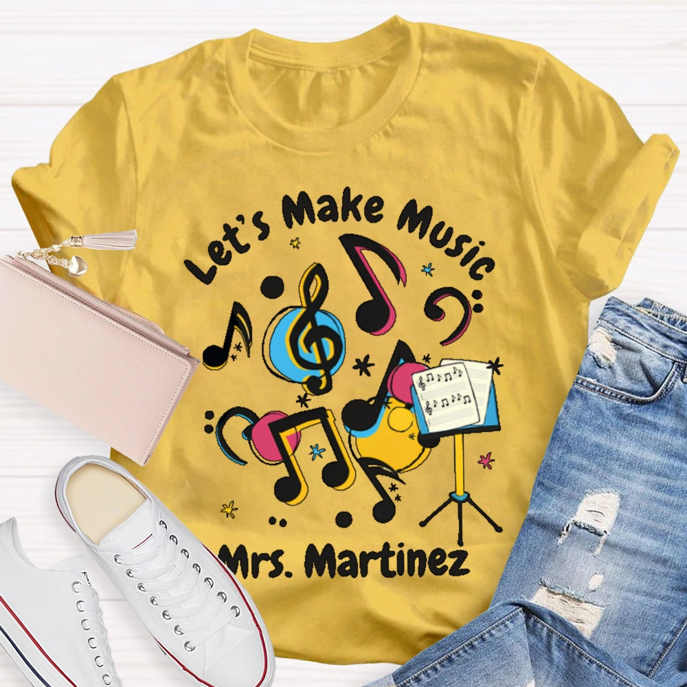Personalized Name Let's Make Music Shirt Musical Notes T-shirt