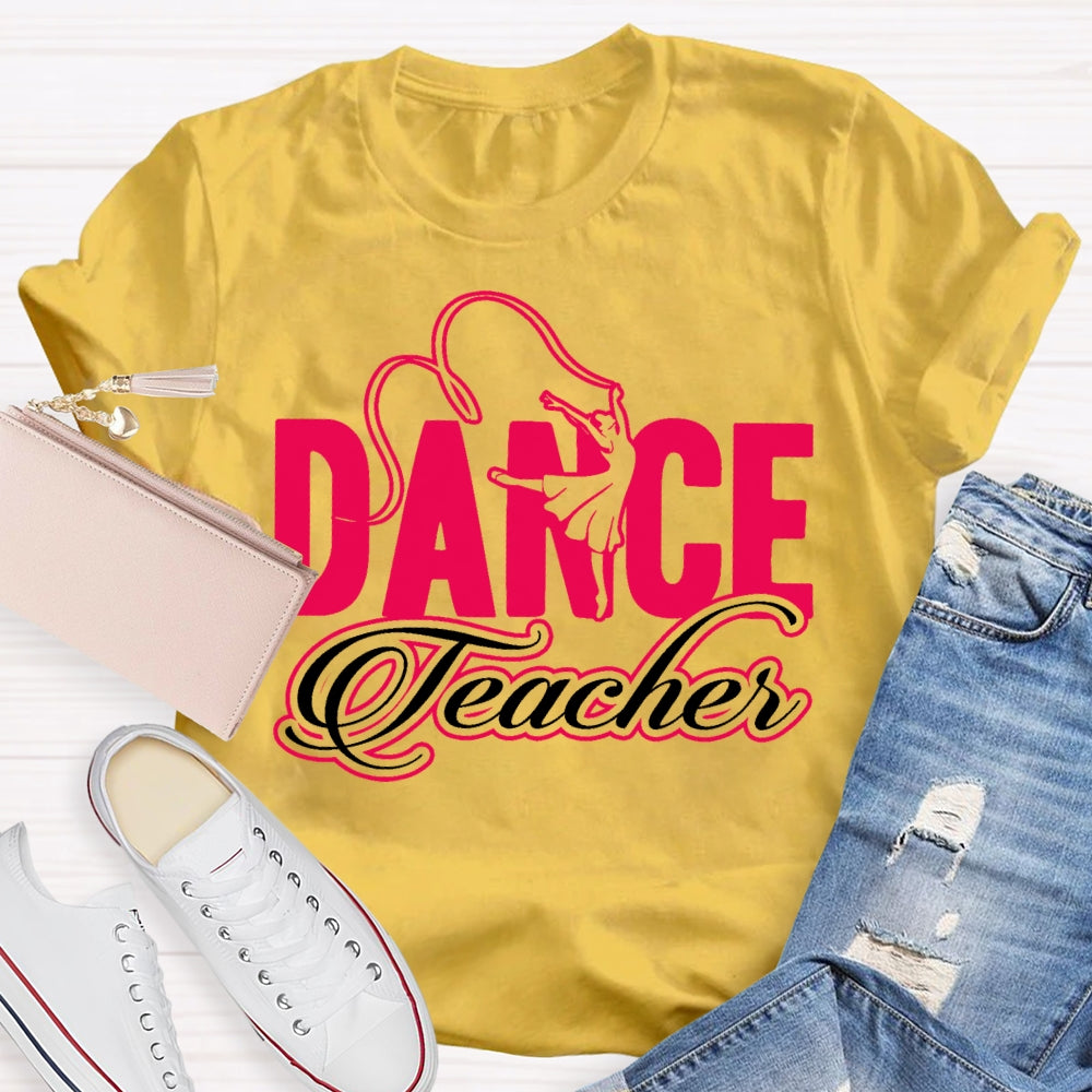Dance Teacher Dance Lovers T-shirt