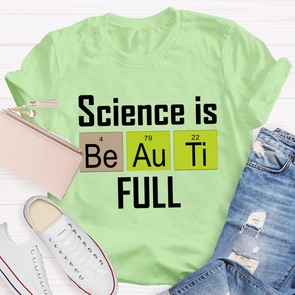 Science Is Beautiful T-Shirt