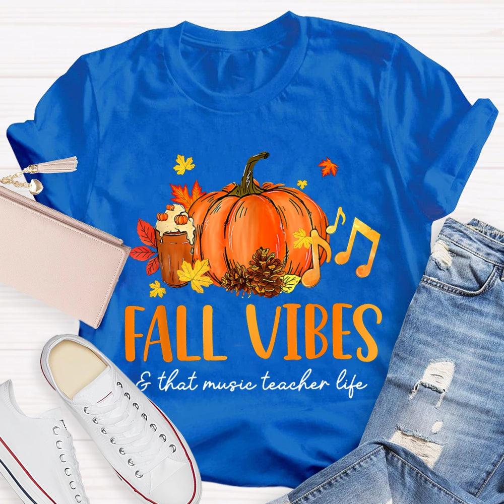 Fall Vibes And That Music Teacher Life T-shirt