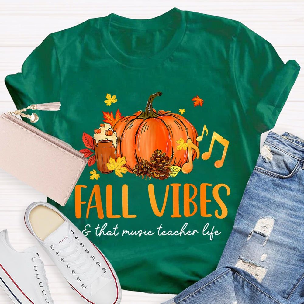 Fall Vibes And That Music Teacher Life T-shirt