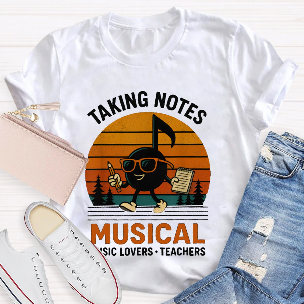 Taking Notes Musical Music Lovers Teachers T-shirt