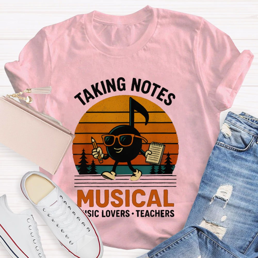 Taking Notes Musical Music Lovers Teachers T-shirt