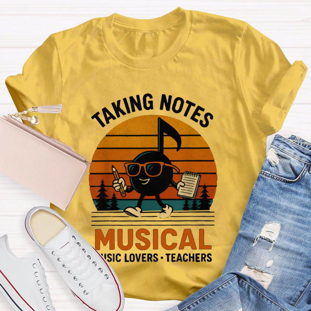Taking Notes Musical Music Lovers Teachers T-shirt