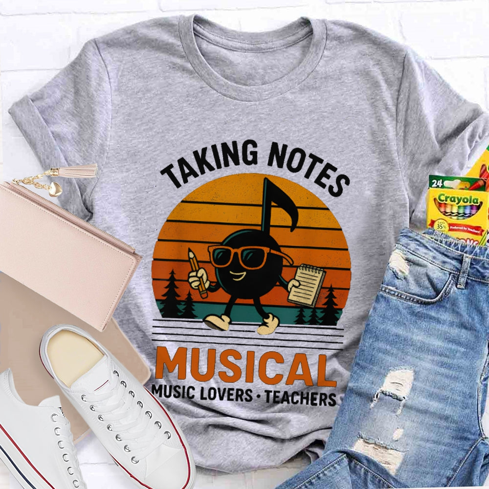 Taking Notes Musical Music Lovers Teachers T-shirt