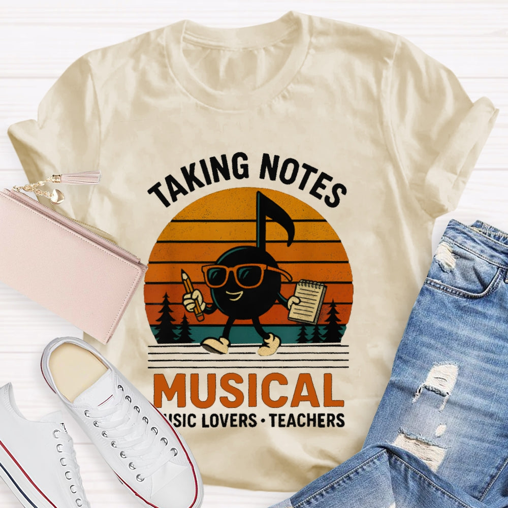 Taking Notes Musical Music Lovers Teachers T-shirt