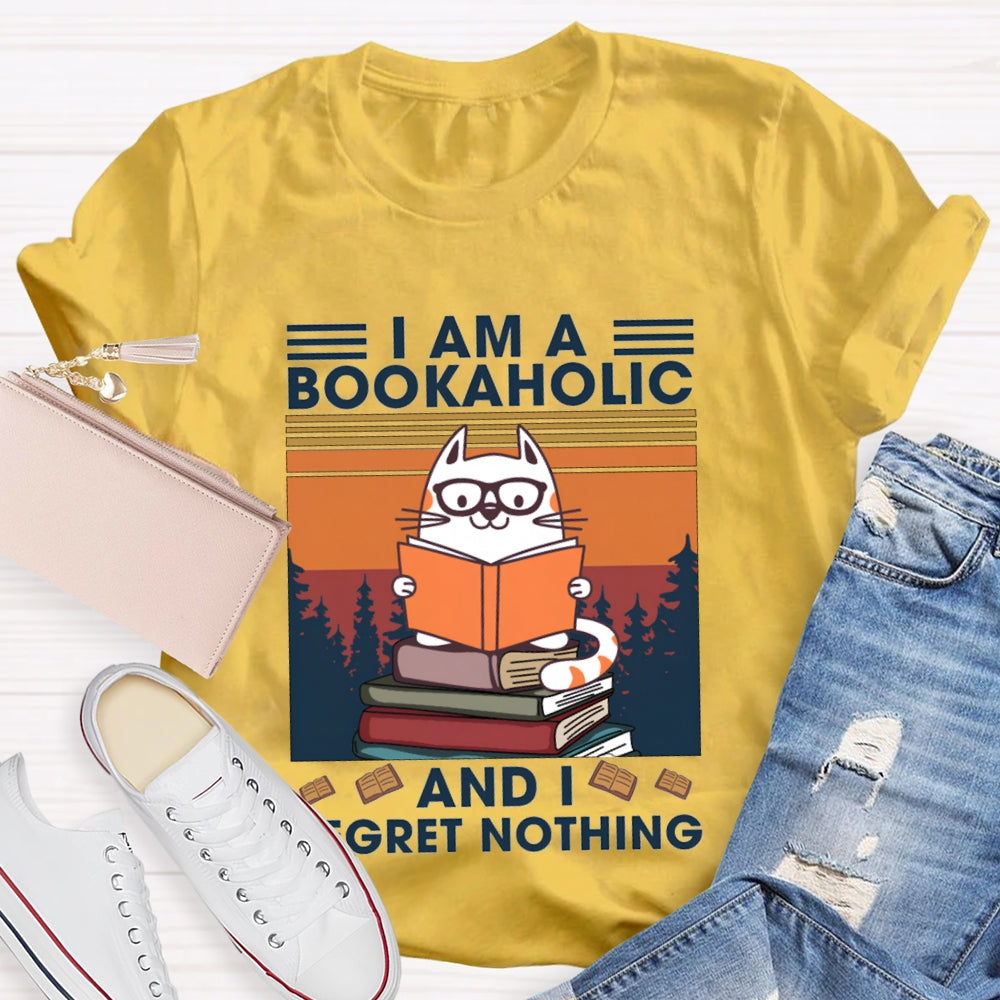 I Am A Books A Holic And I Regret Nothing T-shirt