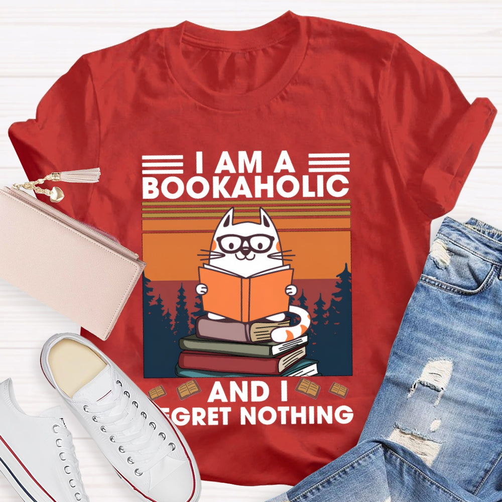 I Am A Books A Holic And I Regret Nothing T-shirt