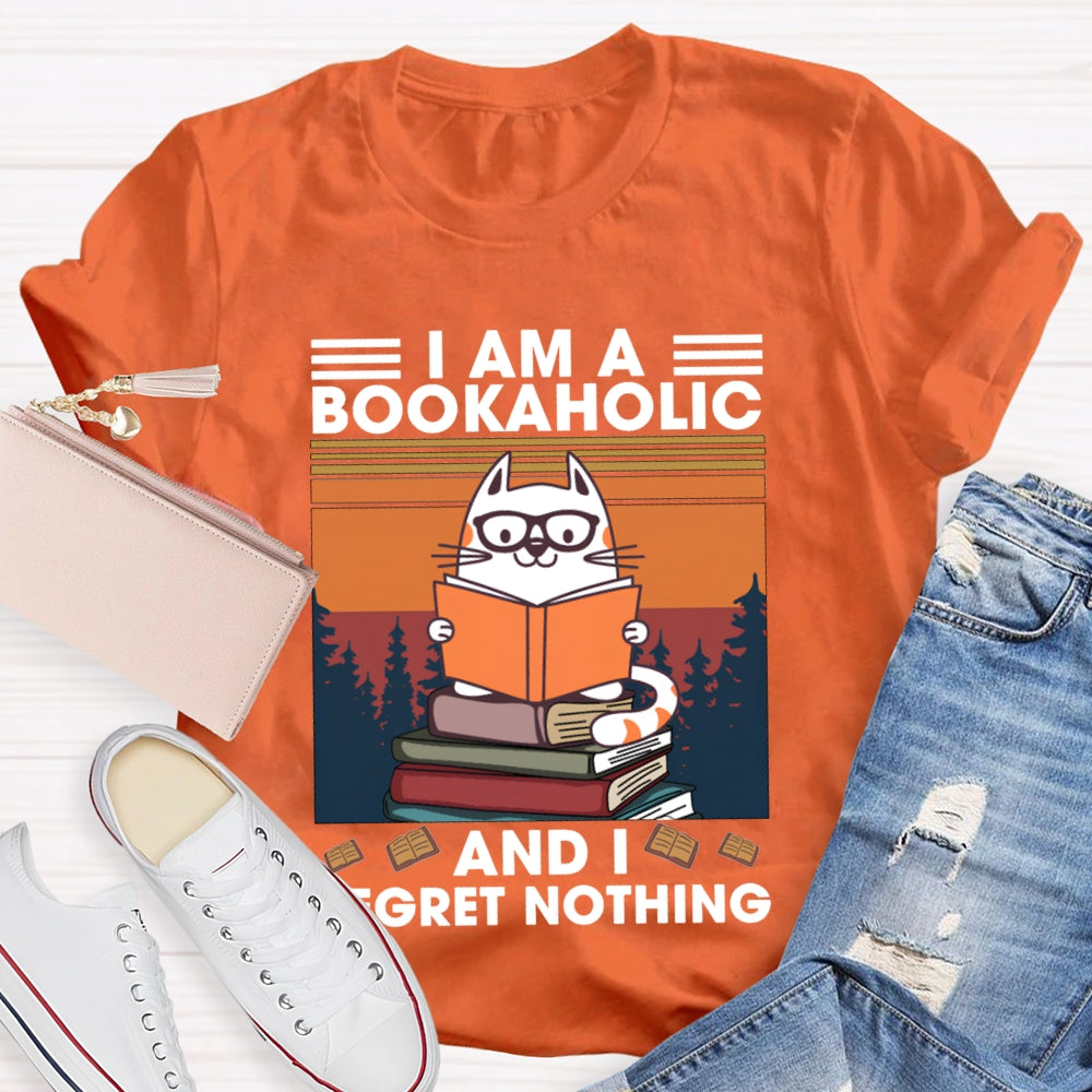I Am A Books A Holic And I Regret Nothing T-shirt