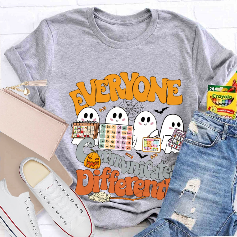 Everyone Communicates Differently The Ghost Who Is Learning T-Shirt