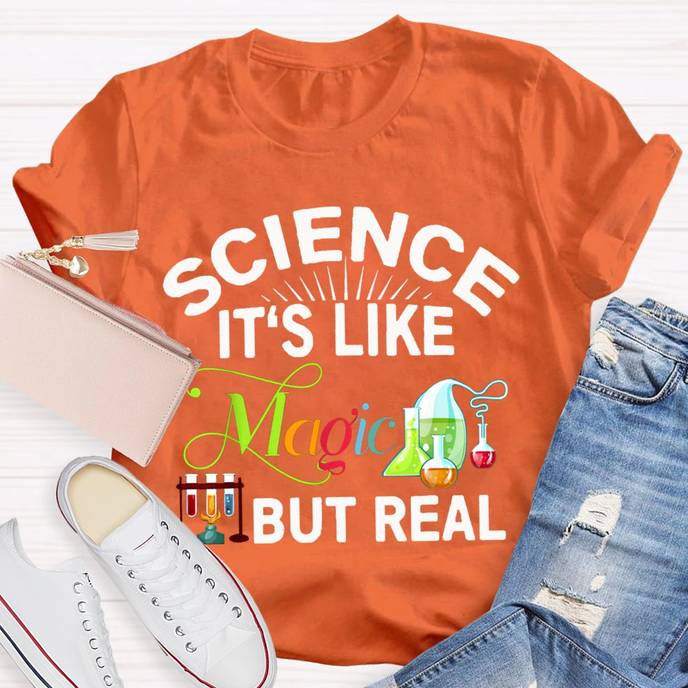 Science It'S Like Magic But Real Science Teacher T-shirt