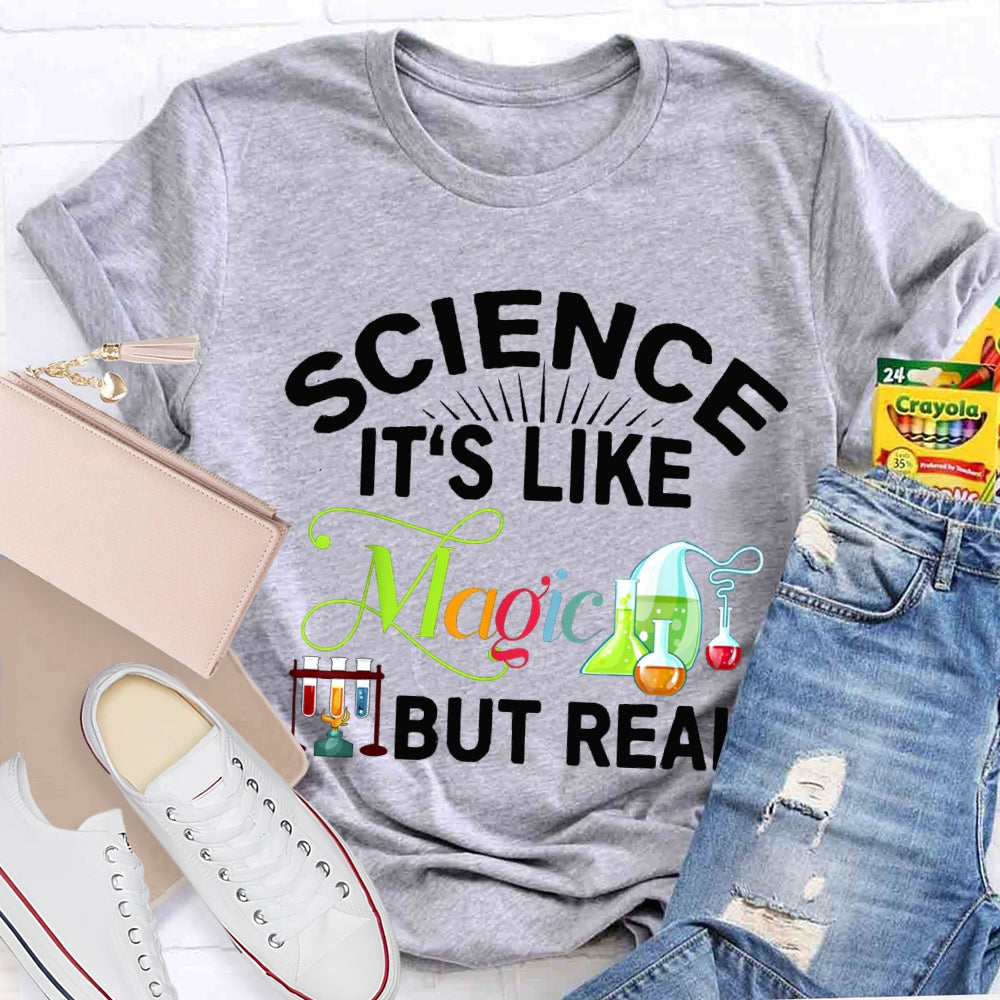 Science It'S Like Magic But Real Science Teacher T-shirt