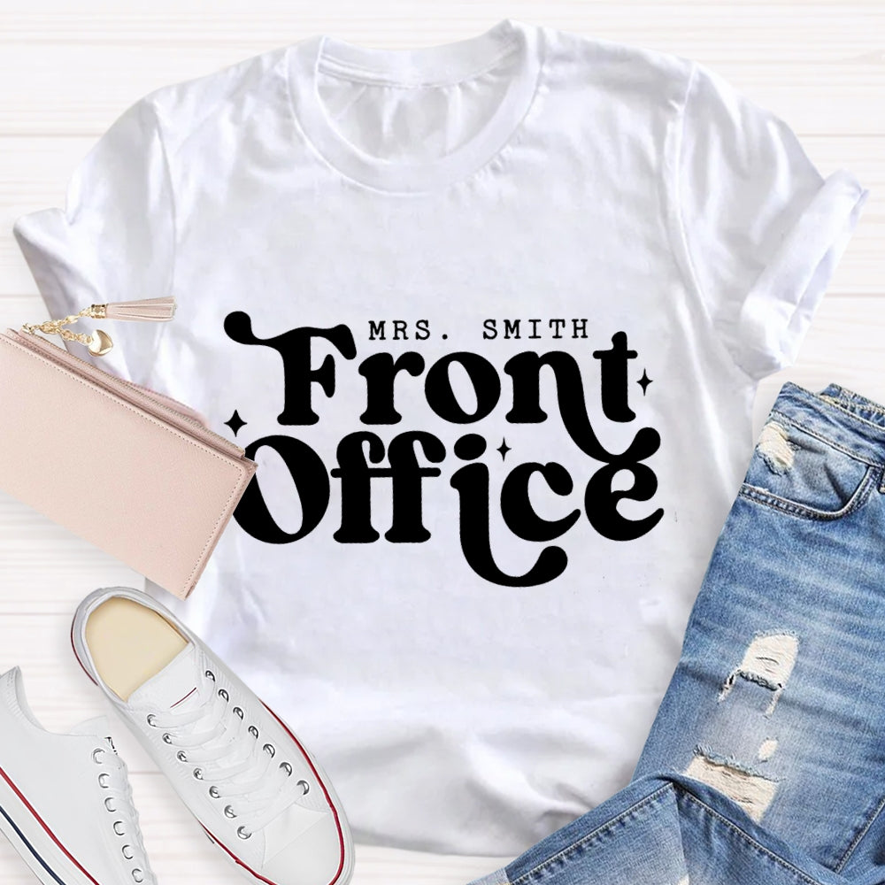 Personalized Name Of Front Office T'Ll Be There For You T-Shirt