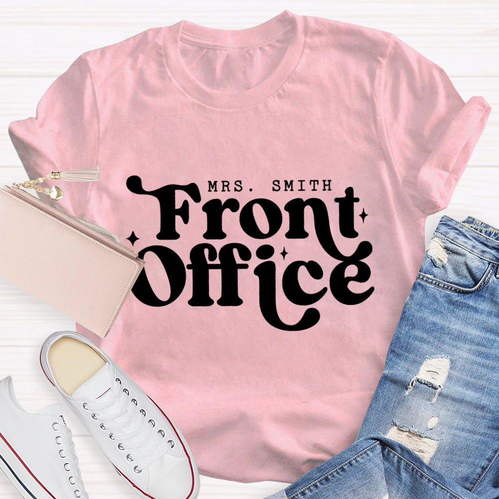 Personalized Name Of Front Office T'Ll Be There For You T-Shirt