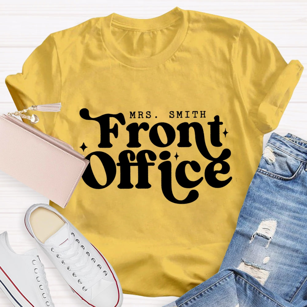 Personalized Name Of Front Office T'Ll Be There For You T-Shirt
