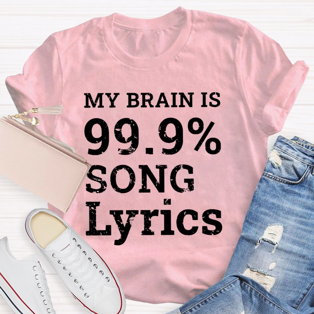 My Brain Is 99.9% Song Lyrics Music Lover Gift T-shirt