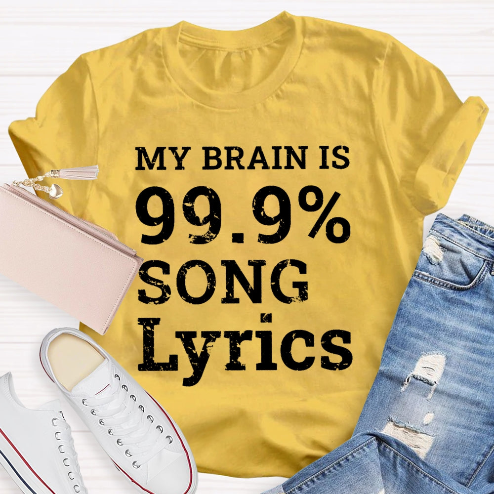 My Brain Is 99.9% Song Lyrics Music Lover Gift T-shirt
