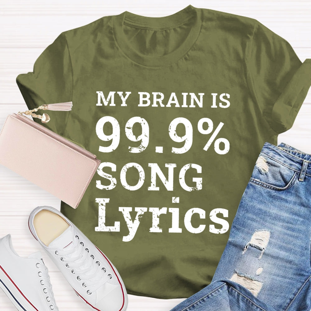 My Brain Is 99.9% Song Lyrics Music Lover Gift T-shirt
