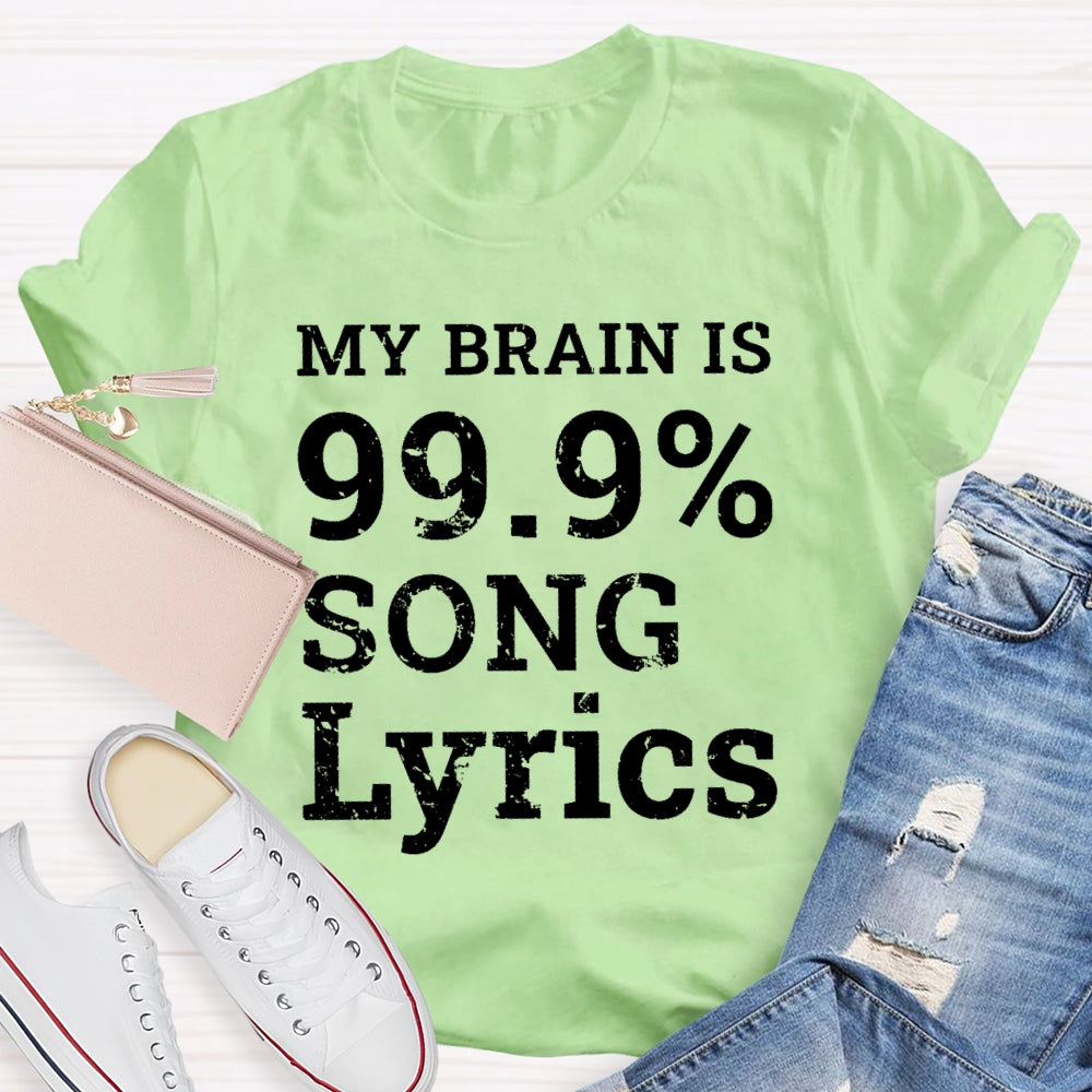 My Brain Is 99.9% Song Lyrics Music Lover Gift T-shirt