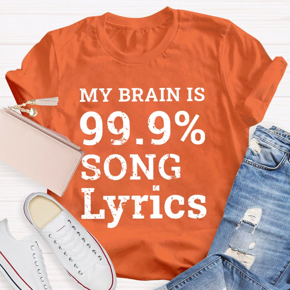 My Brain Is 99.9% Song Lyrics Music Lover Gift T-shirt