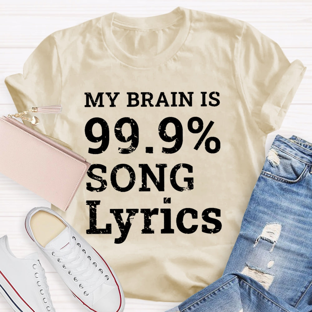 My Brain Is 99.9% Song Lyrics Music Lover Gift T-shirt