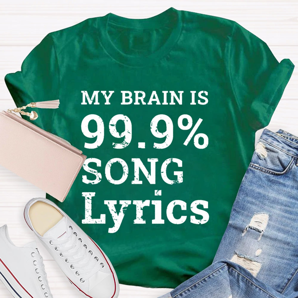 My Brain Is 99.9% Song Lyrics Music Lover Gift T-shirt