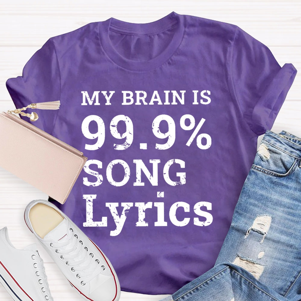 My Brain Is 99.9% Song Lyrics Music Lover Gift T-shirt