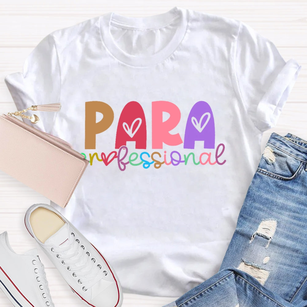 Paraprofessional Teacher Love Letters T-shirt