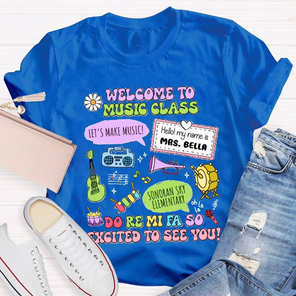 Personalized School Name And Teacher Name Welcome To Music Class T-Shirt