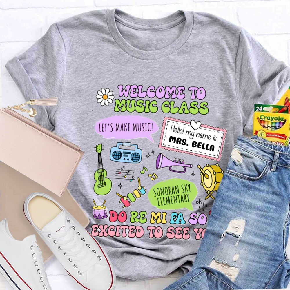 Personalized School Name And Teacher Name Welcome To Music Class T-Shirt