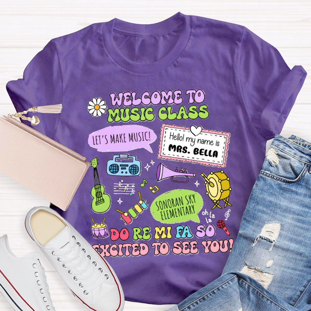 Personalized School Name And Teacher Name Welcome To Music Class T-Shirt