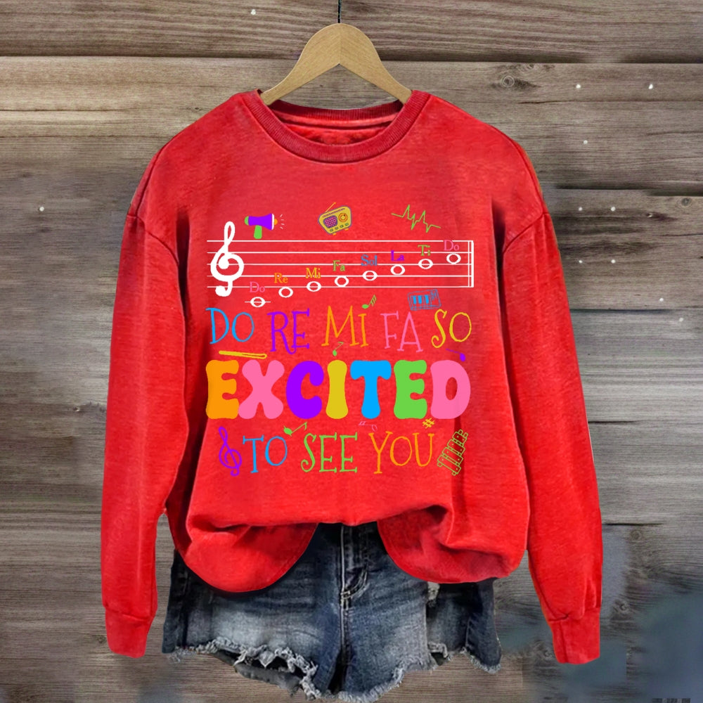 Do Re Mi Fa So Excited To See You Teacher sweatshirt