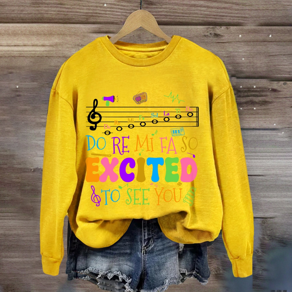 Do Re Mi Fa So Excited To See You Teacher sweatshirt