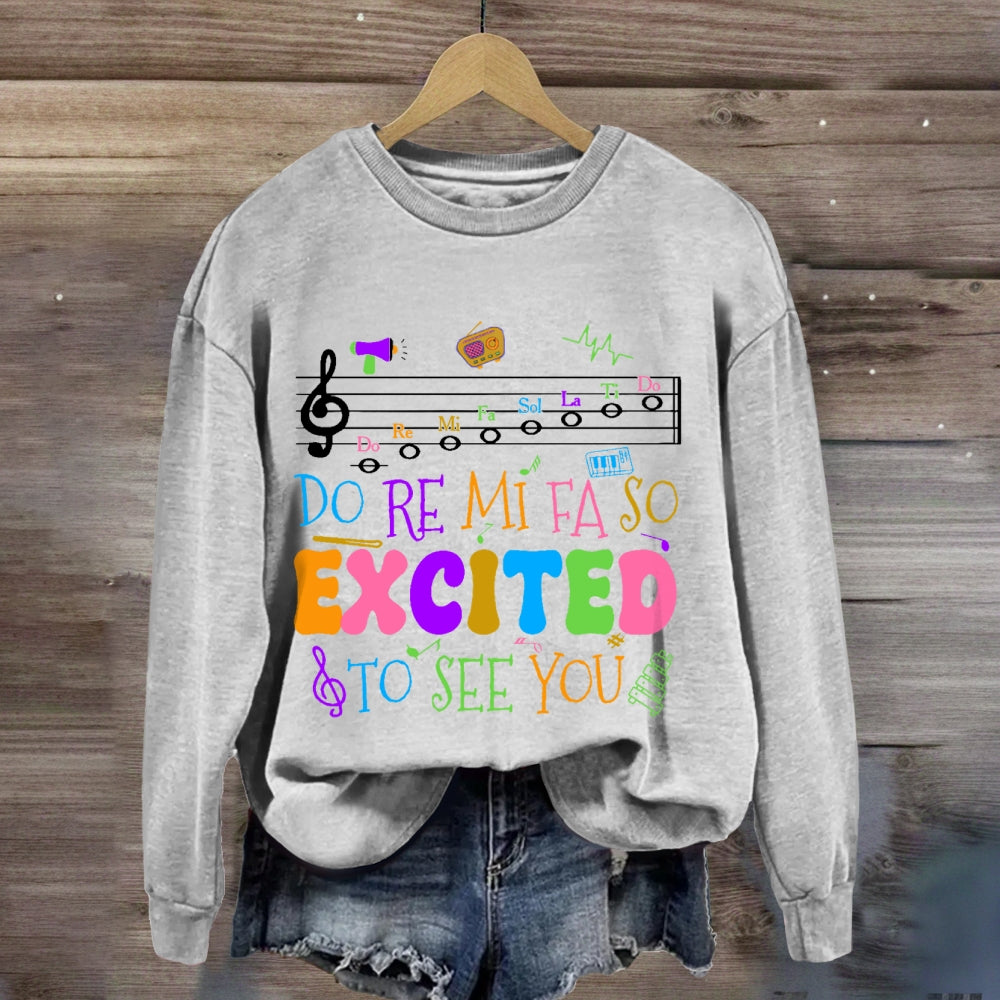 Do Re Mi Fa So Excited To See You Teacher sweatshirt