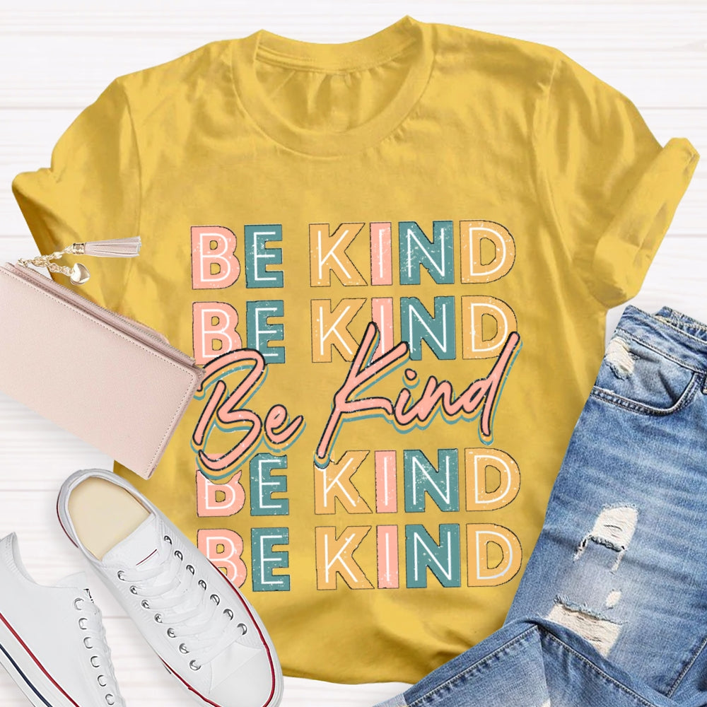 Be Kind To Everyone Everything T-Shirt