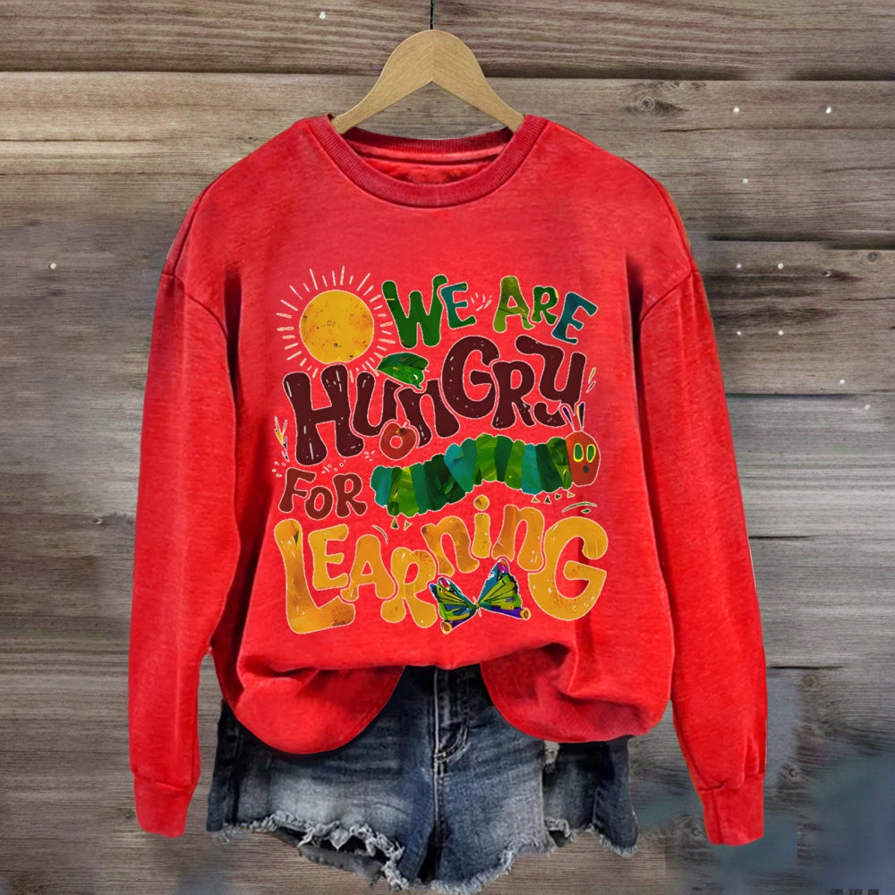 We Are Hungry For Learning Butterfly sweatshirt