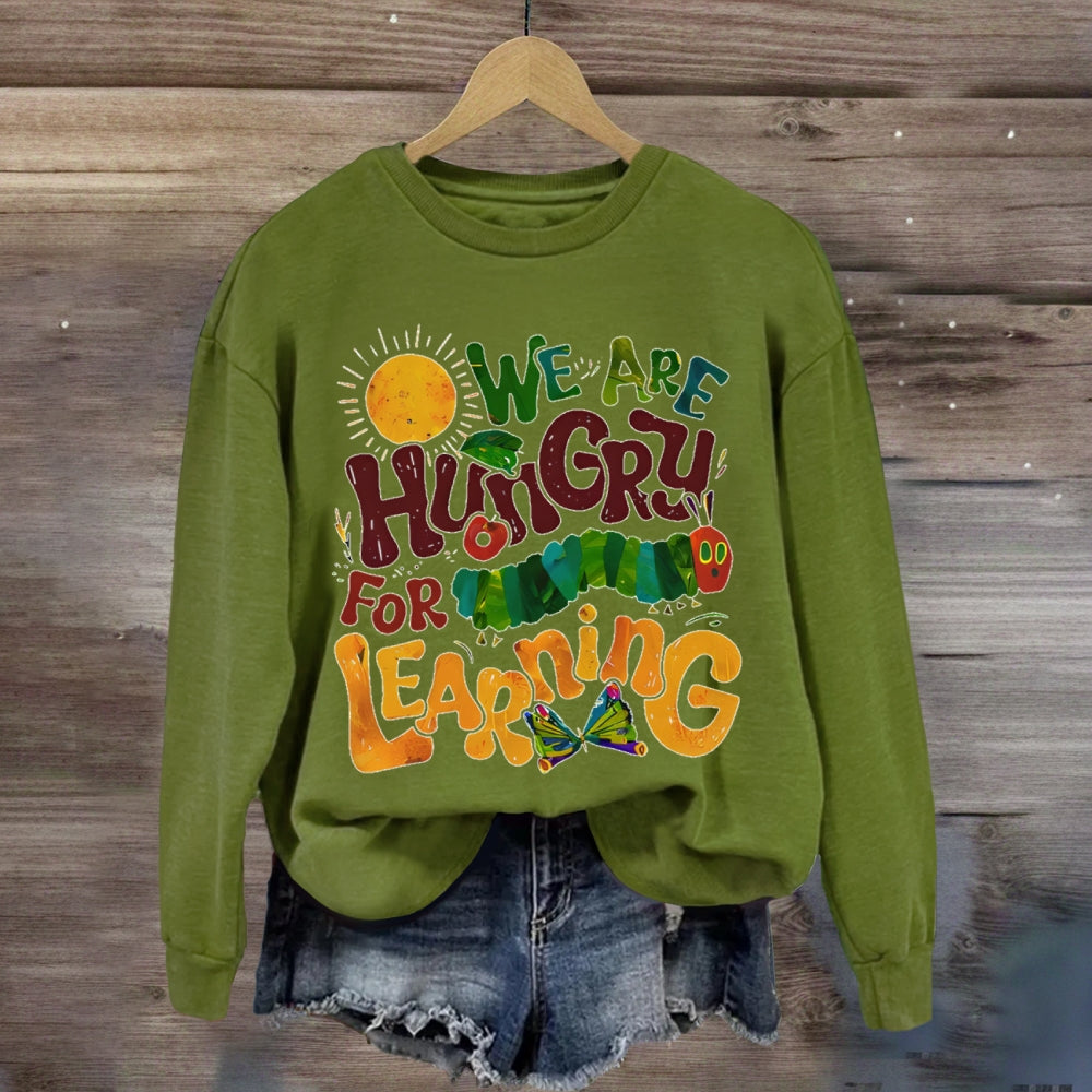 We Are Hungry For Learning Butterfly sweatshirt