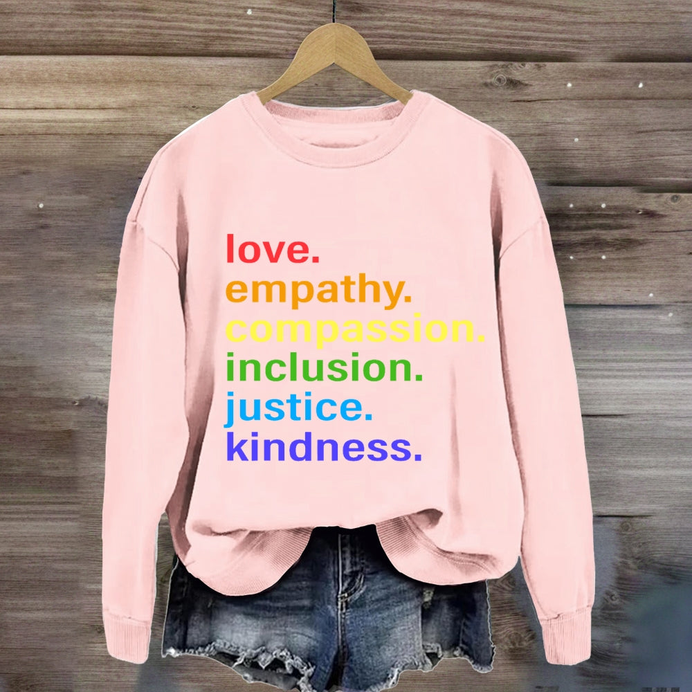 Love Empathy Compassion Inclusion Justice Kindness sweatshirt