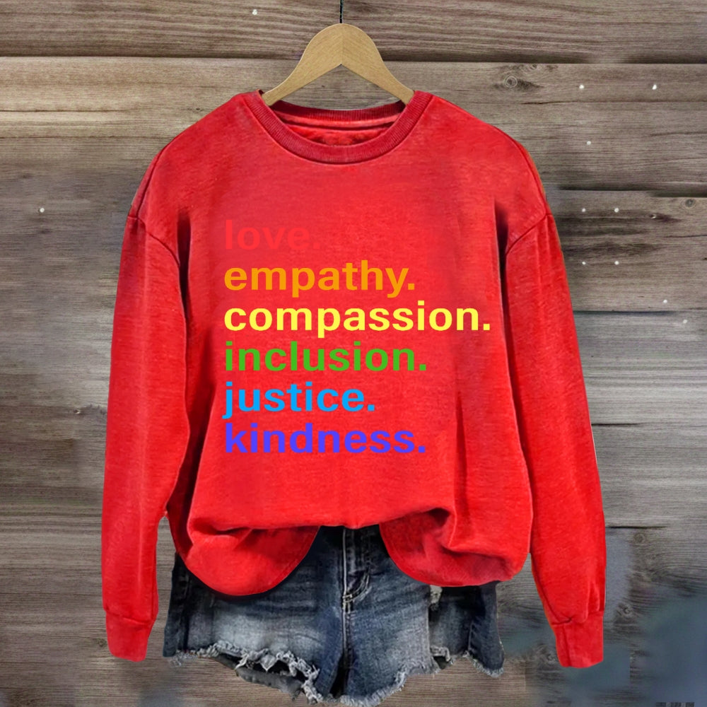 Love Empathy Compassion Inclusion Justice Kindness sweatshirt