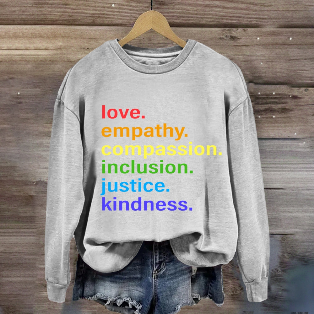 Love Empathy Compassion Inclusion Justice Kindness sweatshirt