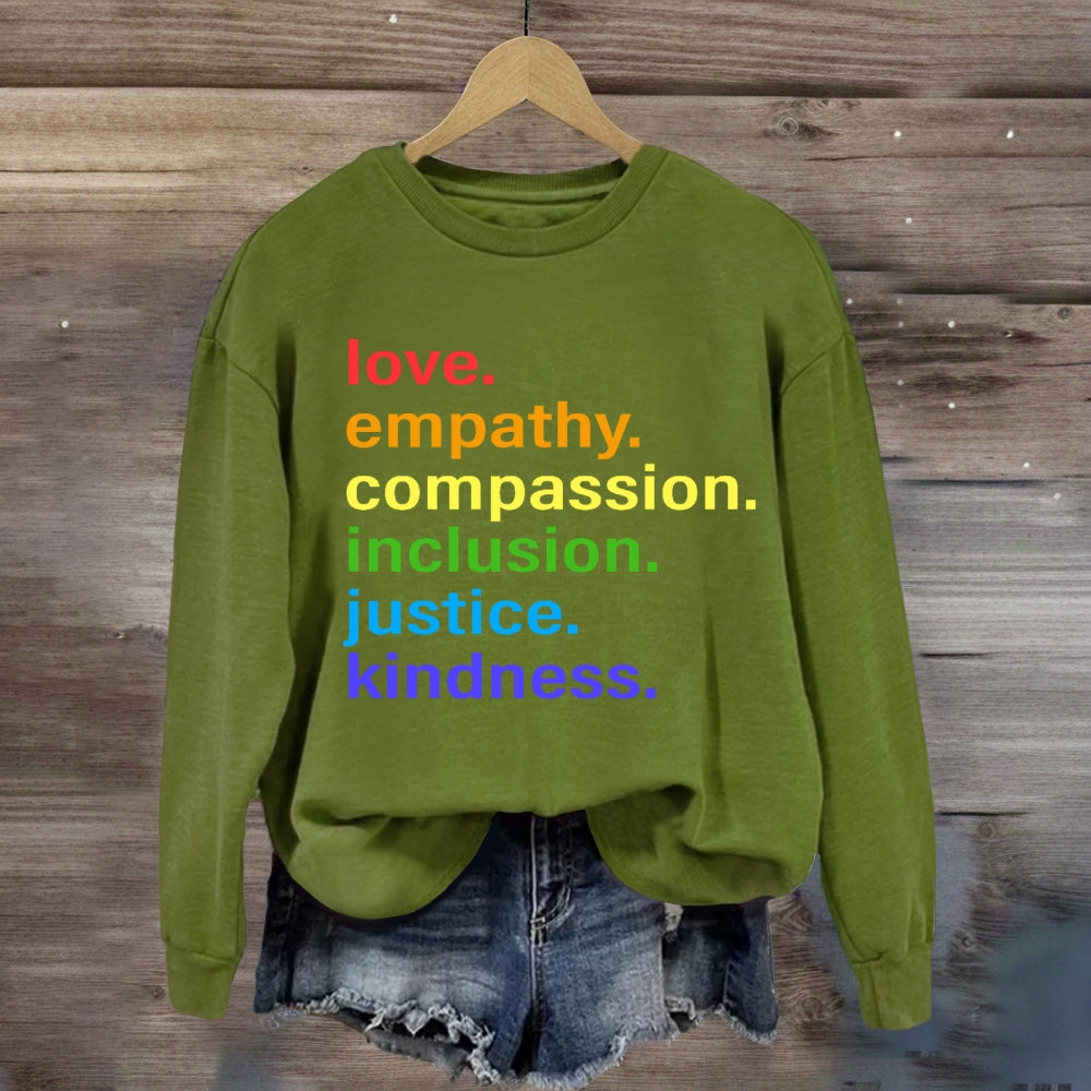 Love Empathy Compassion Inclusion Justice Kindness sweatshirt