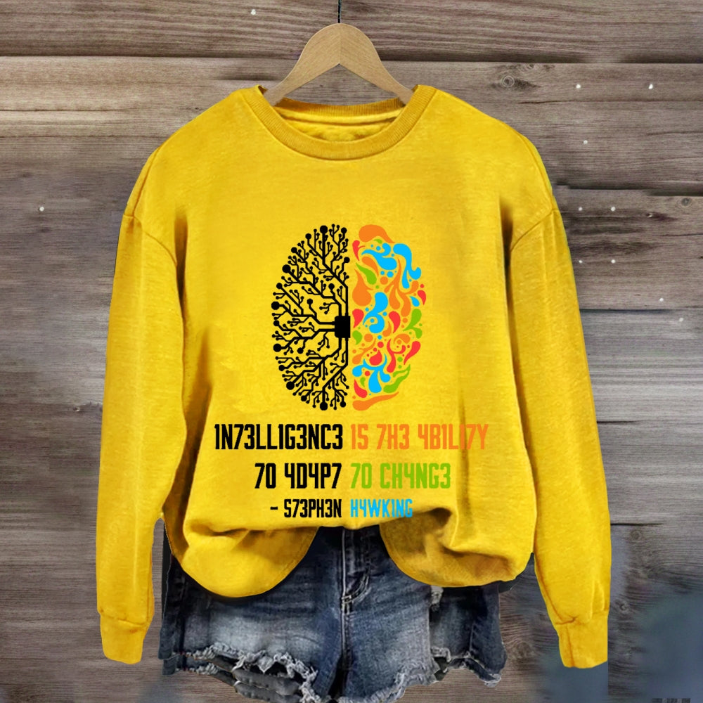 Intelligence Is The Ability To Adapt To Change Science sweatshirt