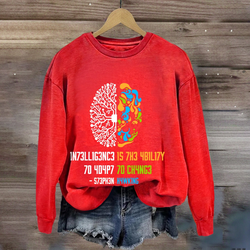 Intelligence Is The Ability To Adapt To Change Science sweatshirt