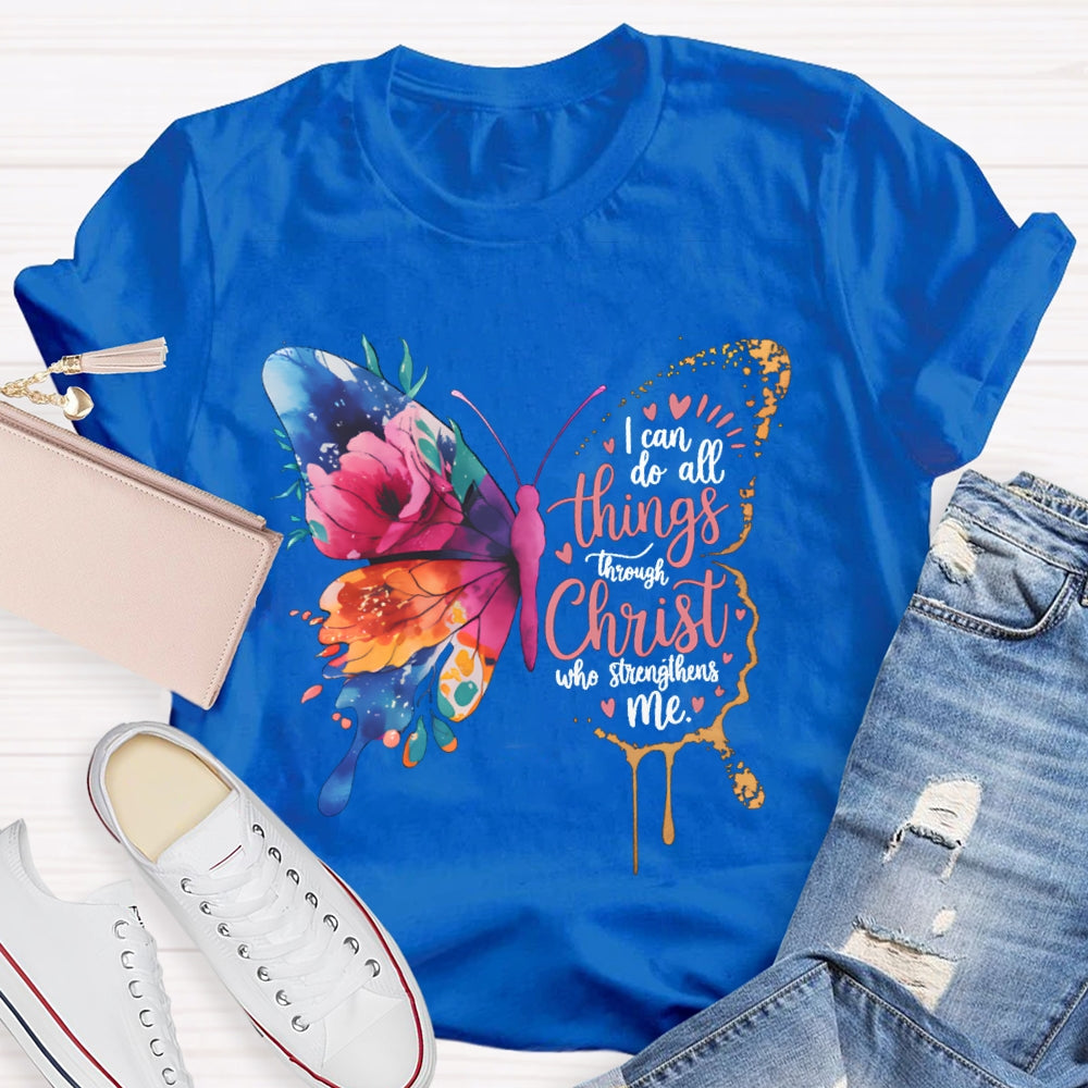I Can Do All Things Through Christ Who Strengthens Me T-shirt