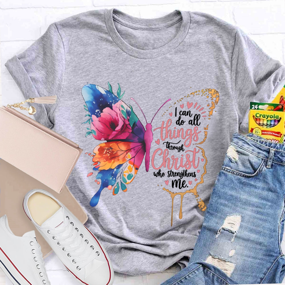 I Can Do All Things Through Christ Who Strengthens Me T-shirt
