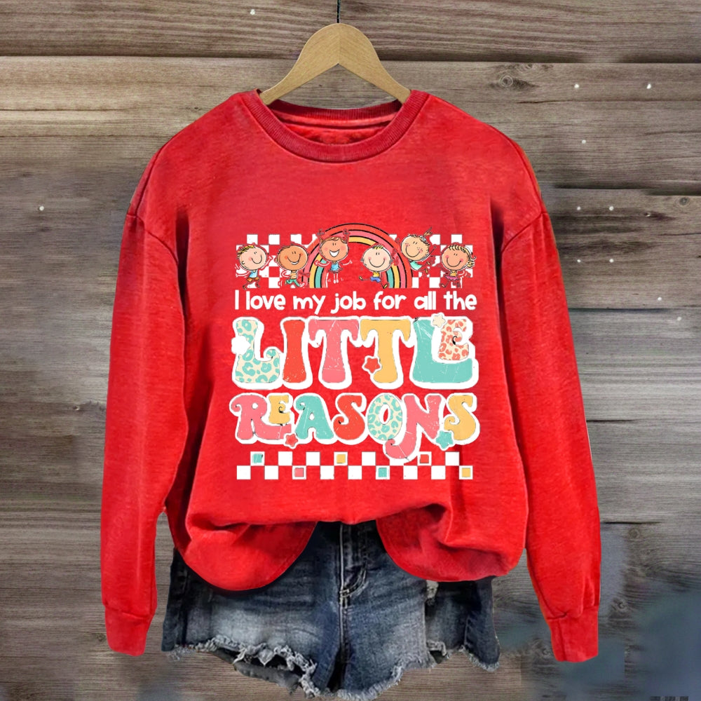 I Love My Job For All The Little Reasons Rainbow Sweatshirt