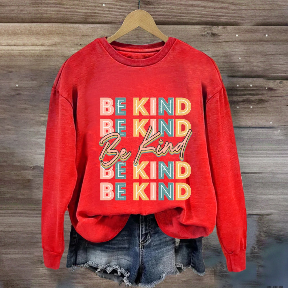 Be Kind To Everyone Everything Sweatshirt