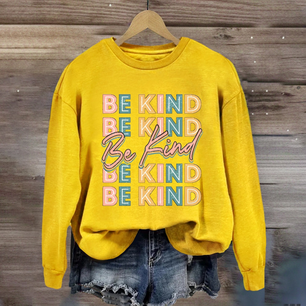 Be Kind To Everyone Everything Sweatshirt